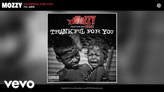 Mozzy - Thankful for You (Audio) ft. June