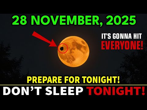 Must Know This Before Tomorrow! November 28: Final Moon Portal of November 2025– 5 Signs of Shift!