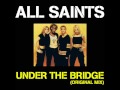 All Saints - Under The Bridge (Original Mix)