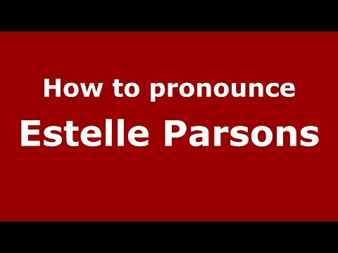 How to pronounce Estelle Parsons (American English/US)  - PronounceNames.com