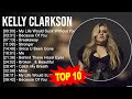K E L L Y C L A R K S O N Greatest Hits Top 100 Artists To Listen In 2023