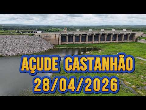 SENSACIONAL AÇUDE CASTANHÃO DADOS ATUALIZADOS HOJE 28/04/2026 JAGUARIBARA CEARÁ