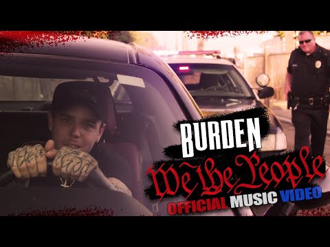 Burden - We The People (Official Music Video)