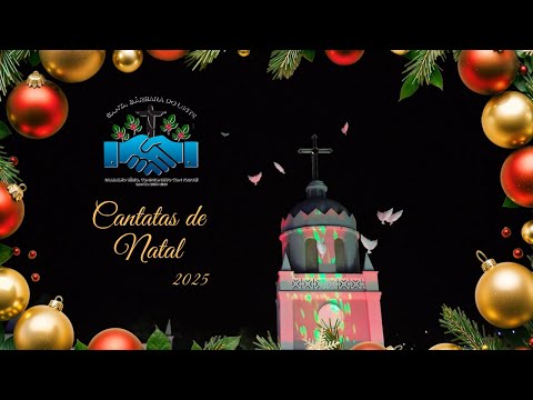 CANTATAS DE NATAL 2025 - SANTA BÁRBARA DO LESTE