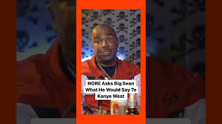 Nore asks Big Sean what he would say Kanye 👀 #Shorts #Kanyewest #drinkchamps #bigsean