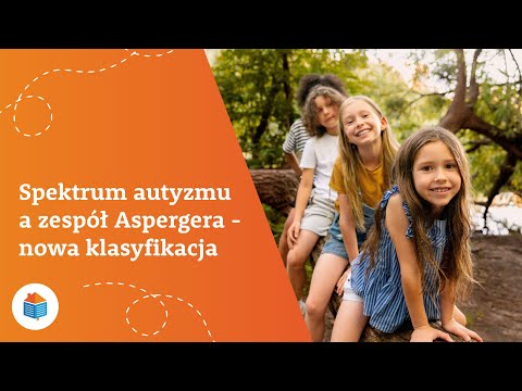 🔸Spektrum autyzmu a zespół Aspergera - nowa klasyfikacja🔸
