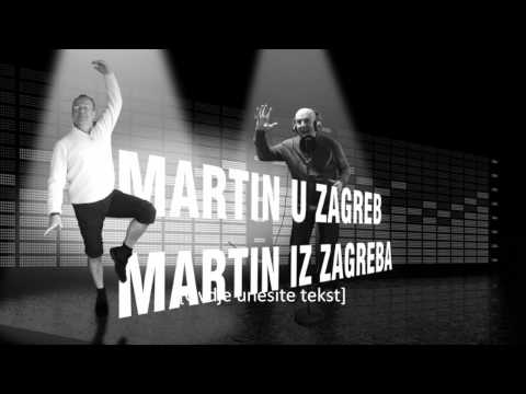 Martin u Zagreb,Martin iz Zagreba