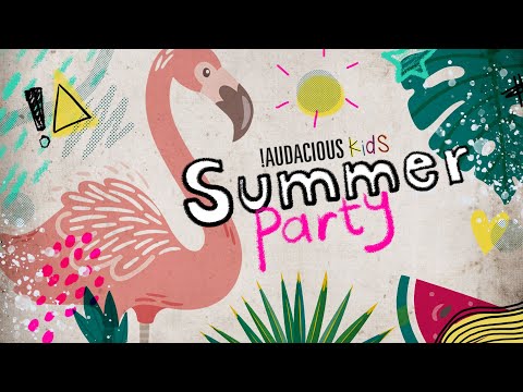 !Audacious Kids Summer party - Week 2 - 1st August 2021