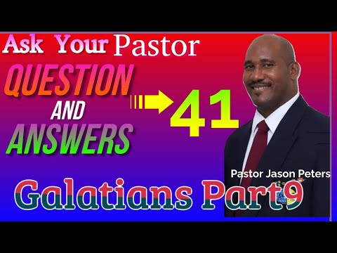 Ask Your Pastor | Bible Questions and Answers | The Study of Galatians