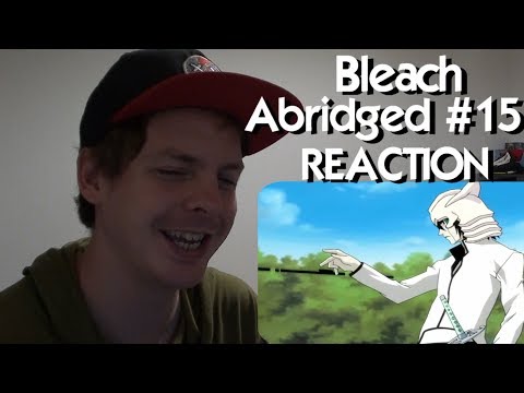 Bleach (S) Abridged Ep15 - Stealthy As All Jazz REACTION