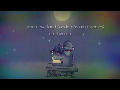 Where We Land - Ed Sheeran