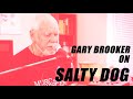 PROCOL HARUM: Gary Brooker on SALTY DOG