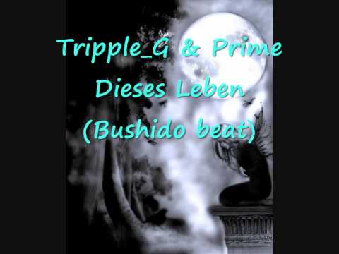 Tripple-G & Prime Dieses Leben (Bushido Beat)