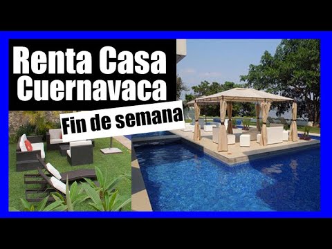RENTA CASA CUERNAVACA Fin De Semana ☀🌊⛱💦| Casas Con alberca para fiestas | Más de 200 casas