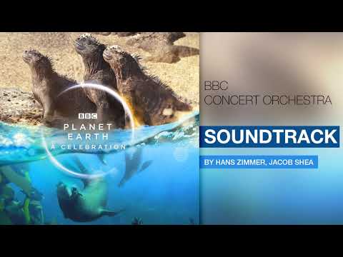 Planet Earth: A Celebration Soundtrack (by Hans Zimmer, Jacob Shea, BBC Concert Orchestra)