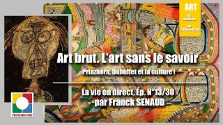 Art brut, l’art sans le savoir - HDA Episode  13