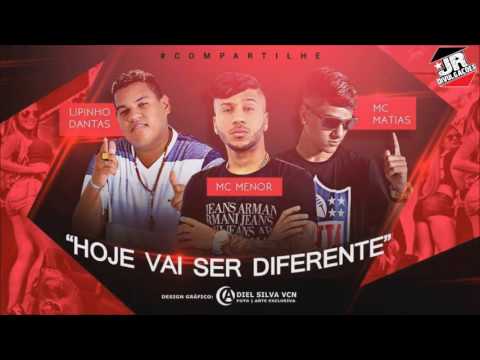 MC MENOR E  LIPINHO DANTAS E MC MATIAS  - HOJE VAI SER DIFERENTE - MUSICA NOVA 2016
