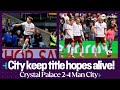 Kevin De Bruyne scores screamer as City keep title hopes alive 🏆 | Crystal Palace 2-4 Man City