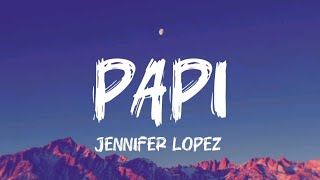 PAPI||Jennifer Lopez (lyrics)