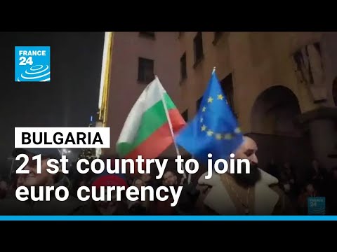 Bulgaria to become the 21st country to join the euro on January 1st • FRANCE 24 English