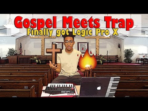 GOSPEL MEETS TRAP: MAKING A BEAT FROM SCRATCH IN LOGIC PRO X!