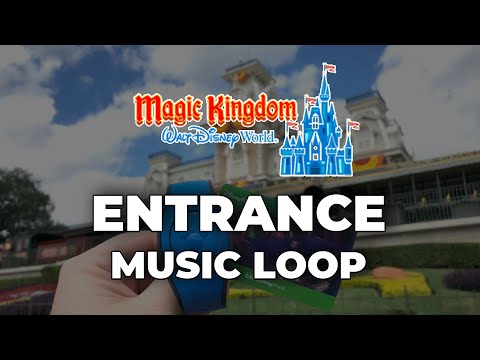 Magic Kingdom Entrance Area Music Loop - Walt Disney World (2020)