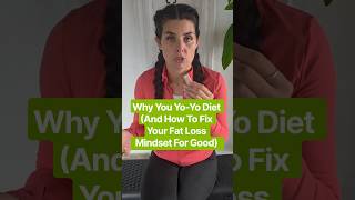 Why You Yo-Yo Diet (And How To Fix Your Fat Loss Mindset For Good) #fatloss #keepitoff