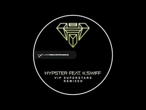 Hypster feat. K.swiff - VIP Superstars (Hypster's VIP Remix) [Electro House | Houserecordings]