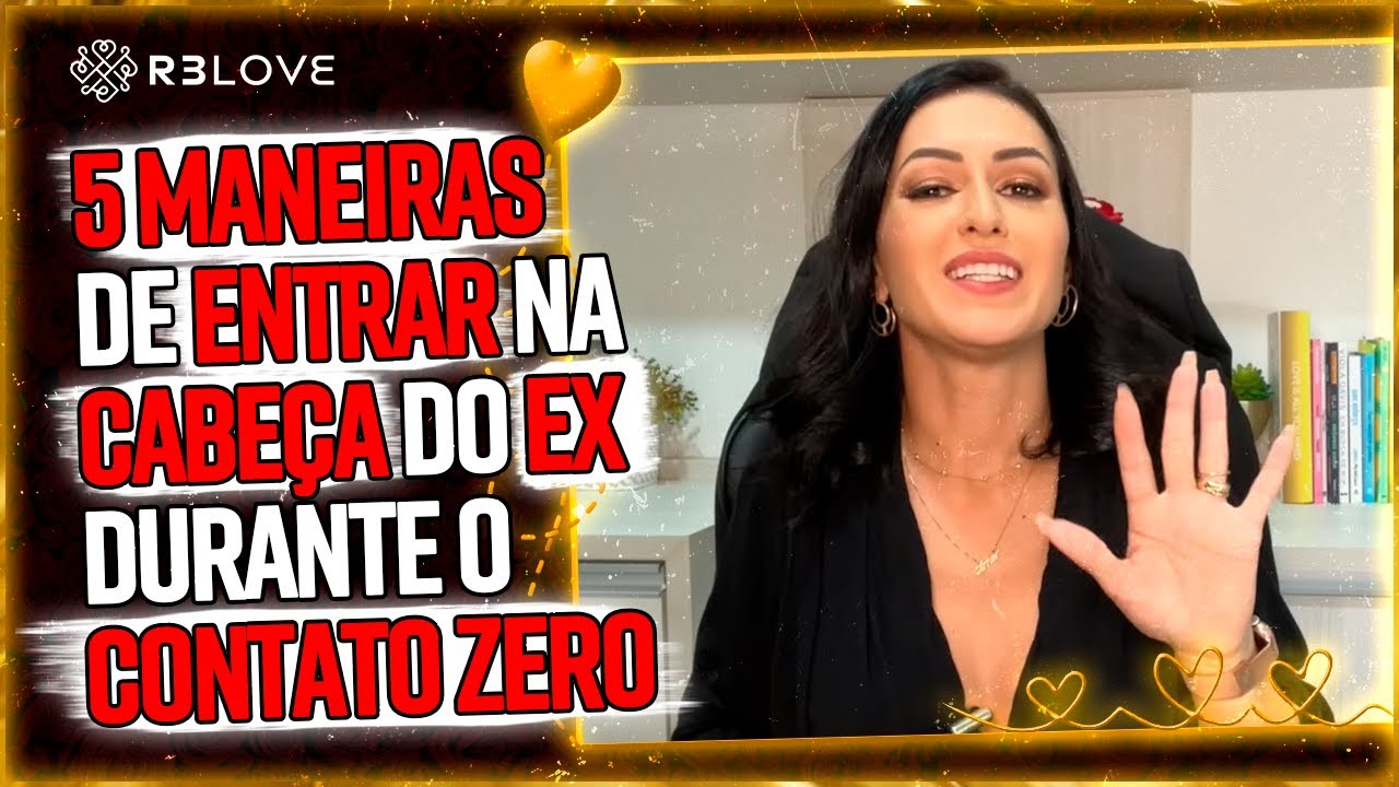 5 Maneiras de MEXER COM A CABEÇA DO SEU EX durante o CONTATO ZERO !