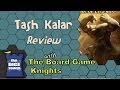 Tash Kalar Review - with the Board Game Knights