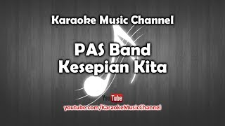 Download lagu PAS Band Kesepian Kita (karaoke version) mp3 Download lagu PAS Band Kesepian Kita (karaoke version) mp3