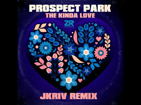 Prospect Park - The Kinda Love (JKriv Kinda Boogie Mix)