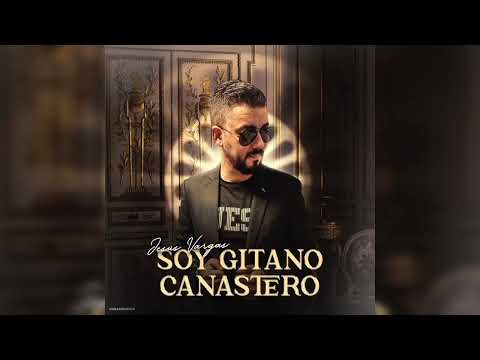 Jesús Vargas - Soy Gitano Canastero (Video Oficial)