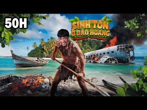 PHD | 50 Giờ Cắm Trại Sinh Tồn Ở Đảo Hoang | 50 Hours Of Survival Camping