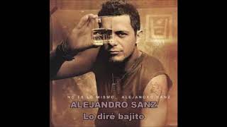 ALEJANDRO SANZ   Lo diré bajito