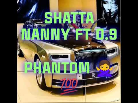 SHATTA NANNY FT O.9 PHANTOM