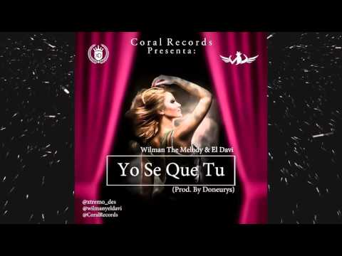 Wilman The Melody & El Davi - Yo Se Que Tu