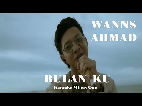Wanns Ahmad   Bulan Ku   Karaoke Minus1