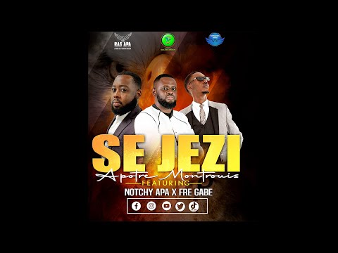 Se Jezi - Apot Montrouis feat Notchy Apa,  Fre Gabe (VIDEO LYRICS)