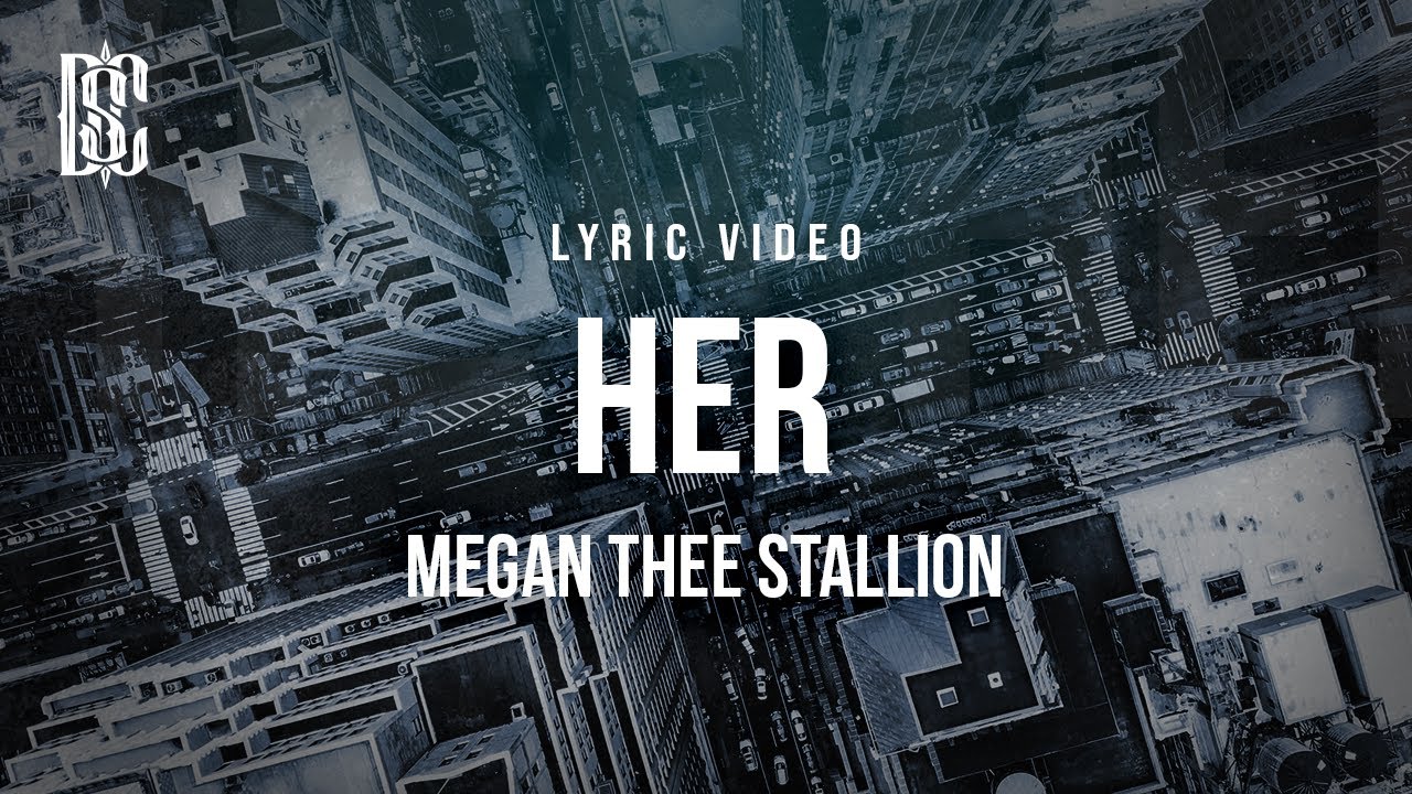Megan Thee Stallion - Her | Lyrics