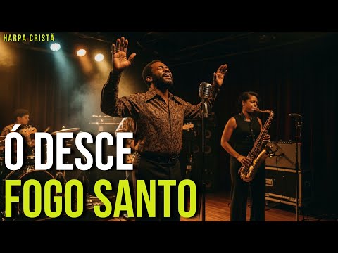 Ó DESCE FOGO SANTO (Melodia Original) - Harpa Cristã Hino 5