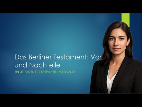 Was gilt für das Berliner Testament – ist das sinnvoll?