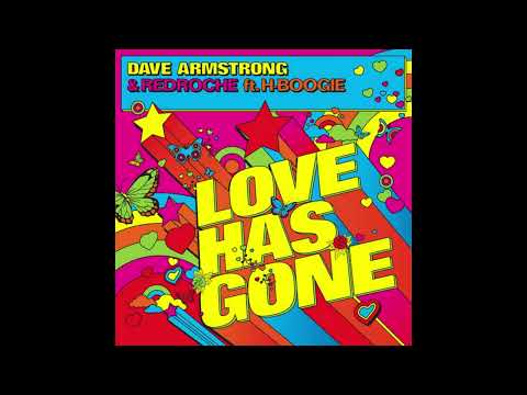 Dave Armstrong & Redroche Feat H Boogie - Love Has Gone 2007 (Fonzerelli Remix)