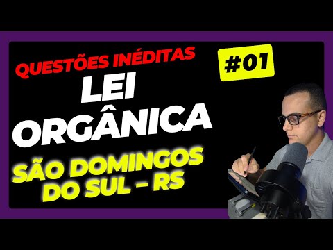 #01 QUESTÕES LEI ORGÂNICA Da prefeitura de   São Domingos  do Sul – RS CONCURSO 2025 #concurso