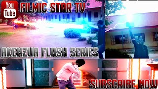 Akenzua Flash Episode 6 (Best Short film)