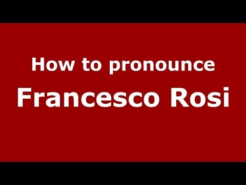 How to pronounce Francesco Rosi (Italian/Italy) - PronounceNames.com