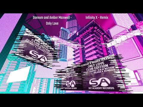 Only Love  - Adoreum and Amber Maxwell -  Infinity X Remix