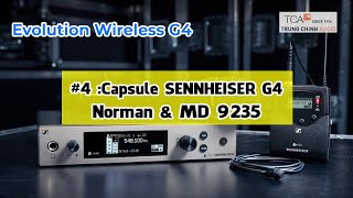 Video thumbnail for #4 Capsule SENNHEISER EW G4: Đầu Micro Norman, Sennheiser MD 9235 by TCA TRUNG CHÍNH AUDIO