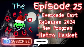 The Retro Hour E25: New Evercade Carts coming, Retro Basket #gaming #news #videogames