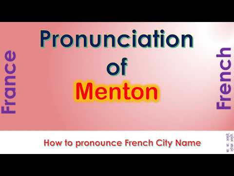 Menton - How to pronounce Menton, Alpes-Maritimes, Provence-Alpes-Côte d'Azur in French accent?